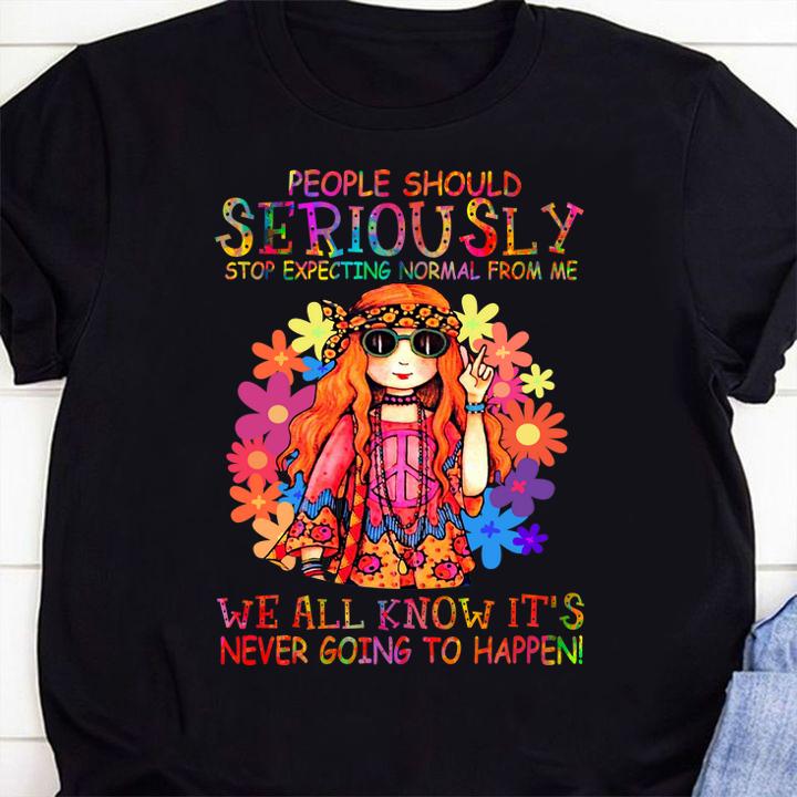 Hippie girl people should seriously stop expecting normal from me t-shirt shirt