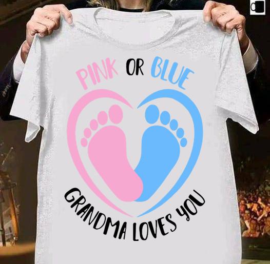 Pink or Blue Grandma Loves You Gender Reveal t-shirt shirt