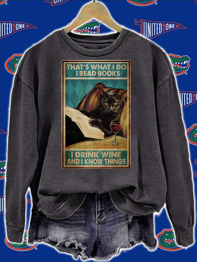 Black Cat Thats What I Do I Read Books I Drink Wine And I Know Things t-shirt sweatshirt
