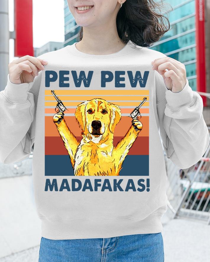 Golden Retriever Pew Pew Madafakas Vintage t-shirt sweatshirt