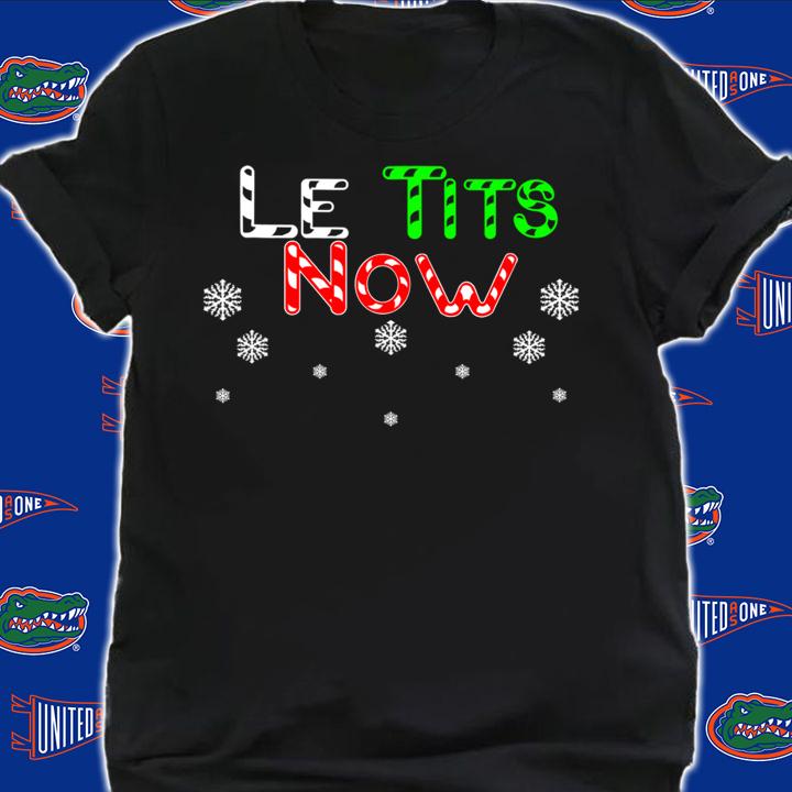 Nice LE TITS NOW - LET IT SNOW FUNNY CHRISTMAS t-shirt shirt