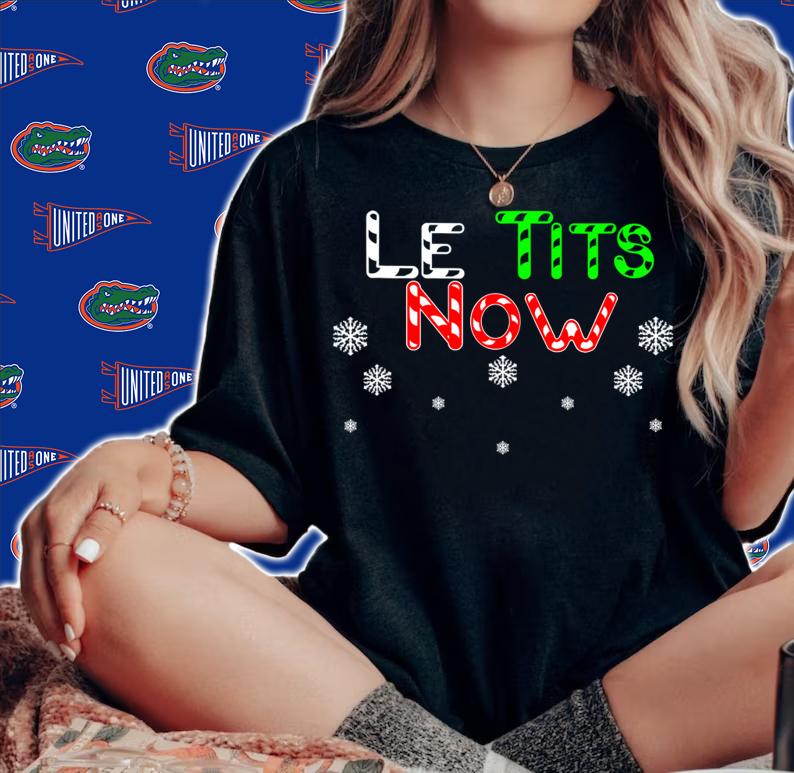 Nice LE TITS NOW - LET IT SNOW FUNNY CHRISTMAS t-shirt woman shirt