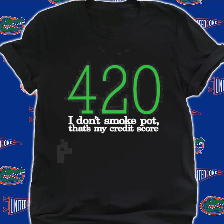 Baseball Chickie 420 I dont smoke pot thats my credit score t-shirt shirt
