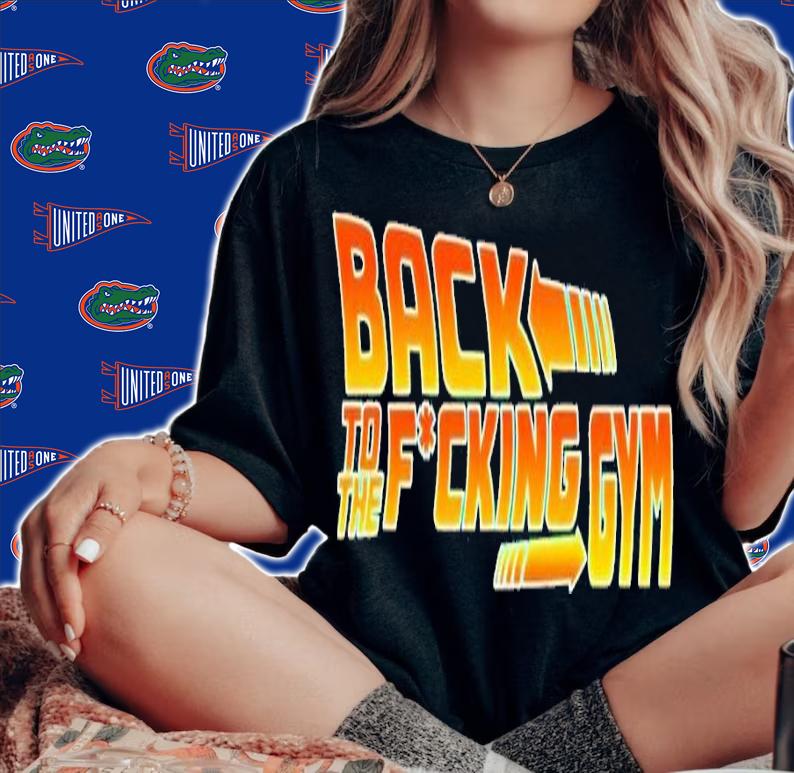 Back to the fucking gym shirt t-shirt woman shirt