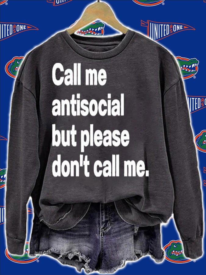Call me antisocial but please dont call me shirt t-shirt sweatshirt