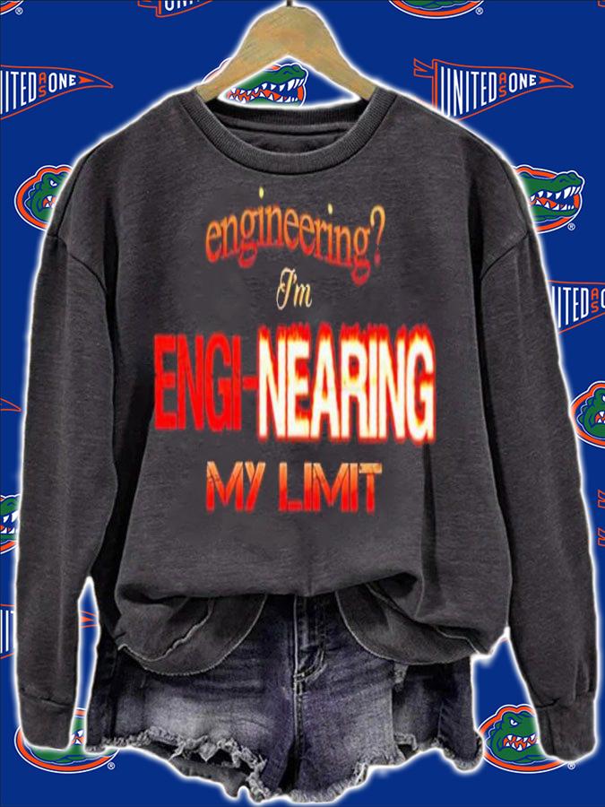 Engineering i'm engi-nearing my shirt t-shirt sweatshirt