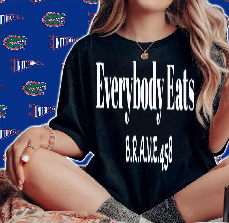 Everybody Eats Brave 458 shirt t-shirt woman shirt