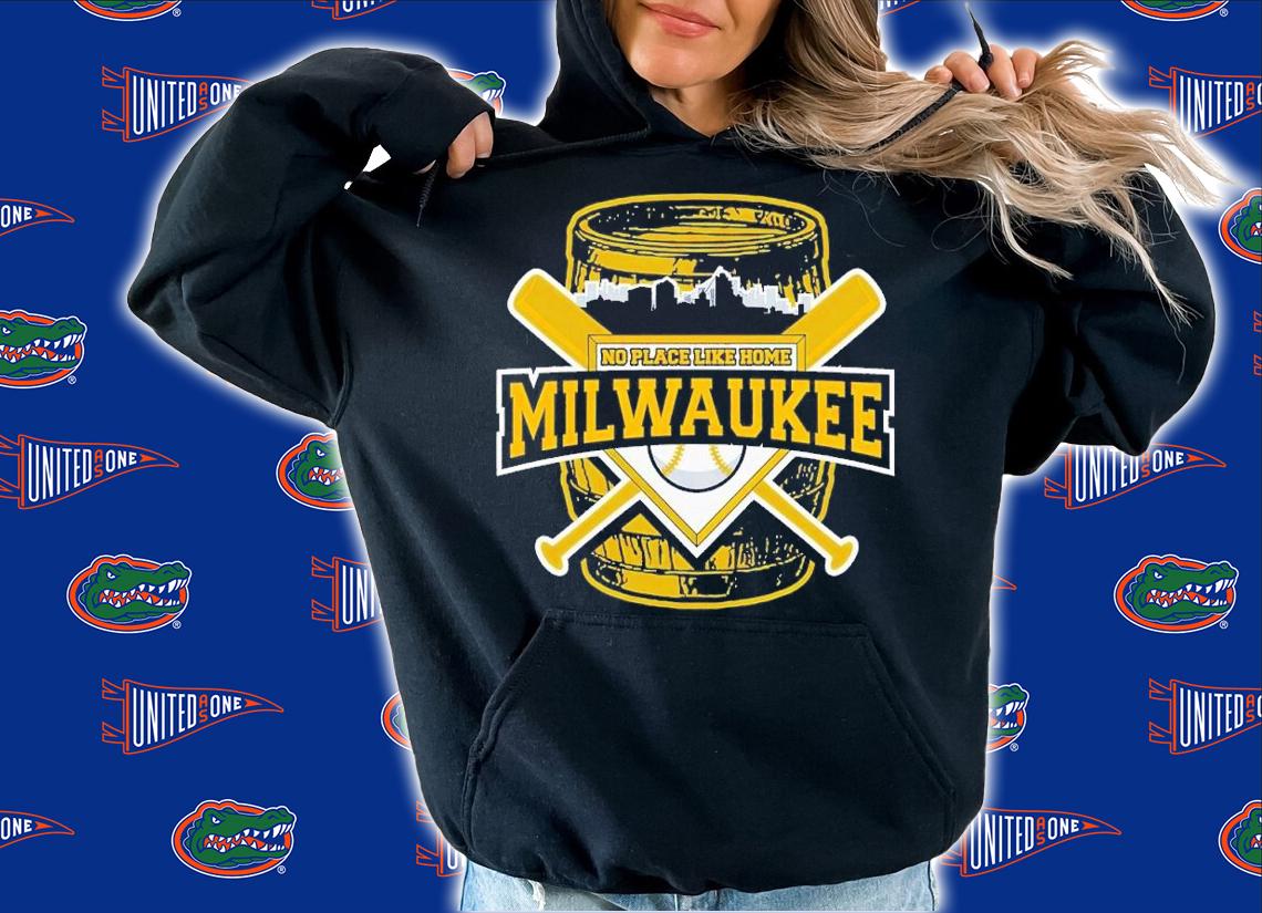 No Place Like Home Milwaukee Baseball shirt t-shirt hoodie