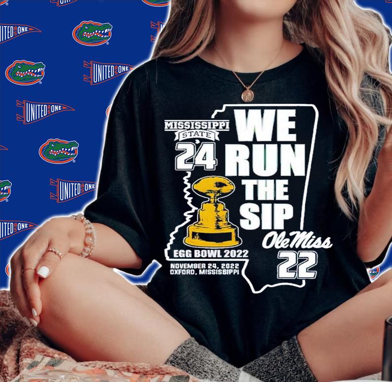 Mississippi State 24 we run the Sip Ole Miss 22 Egg Bowl 2022 shirt t-shirt woman shirt