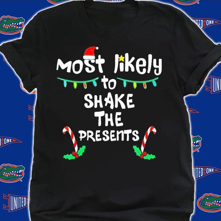 Most Likely Shake Presents Christmas Xmas Family Matching shirt t-shirt shirt