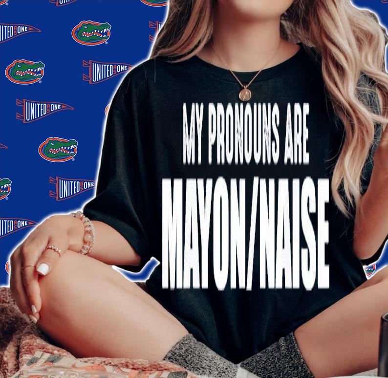 My Pronouns Are Mayon Naise shirt t-shirt