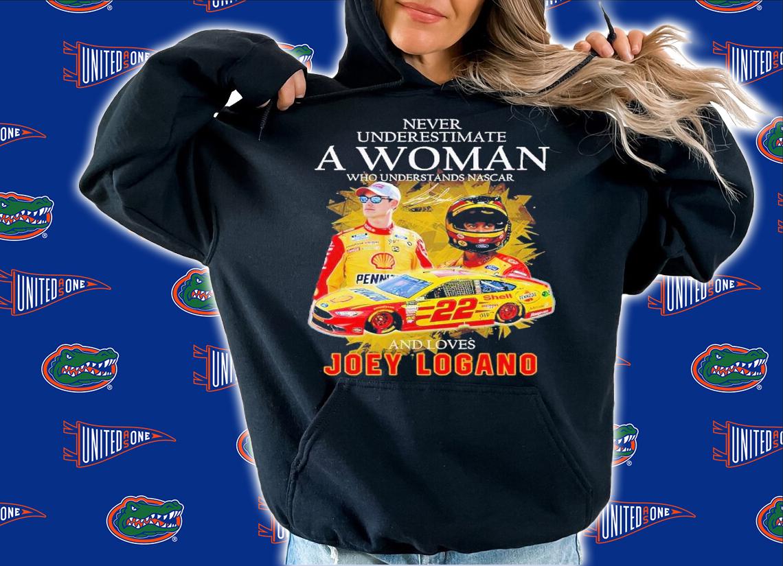 Never underestimate a woman who understands Nascar and loves Joey Logano shirt t-shirt