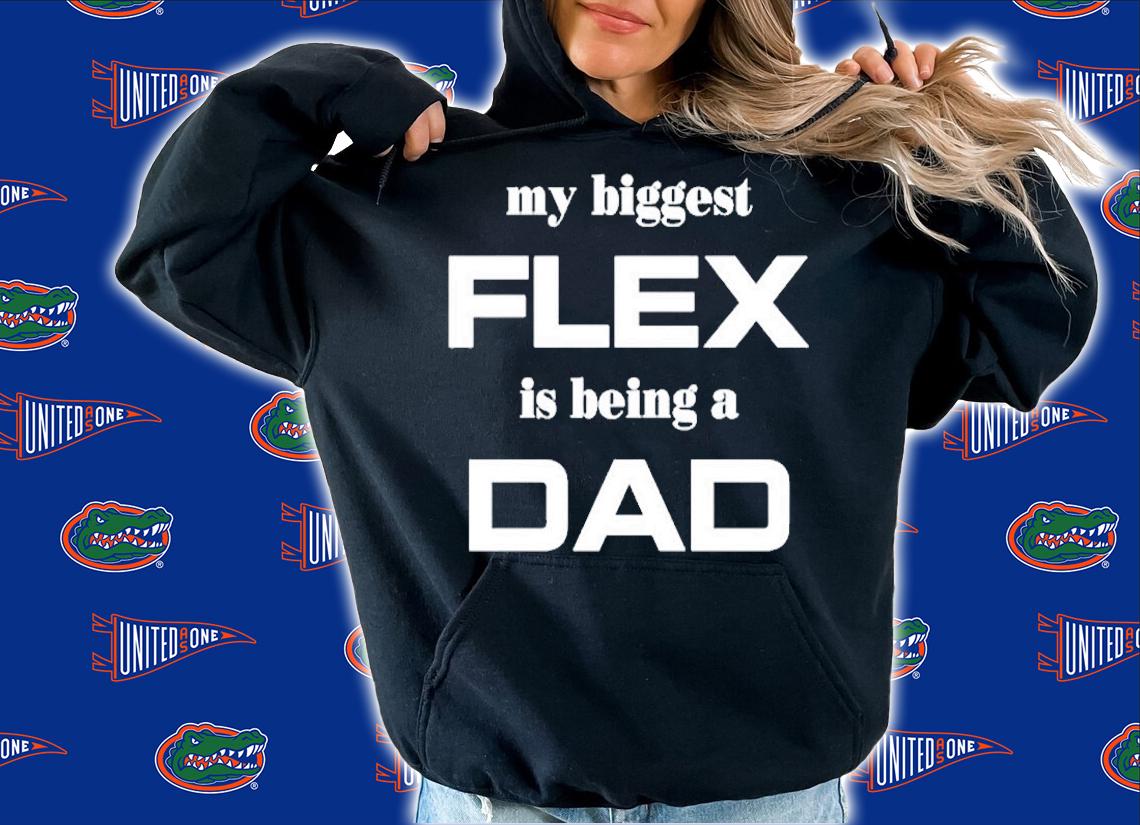 My Biggest Flex Is Being A Dad T-Shirt