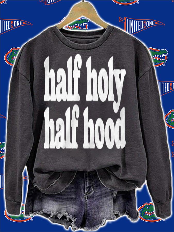 Half Holy Half Hood Funny Attitude Minimalist T-shirt sweatshirt