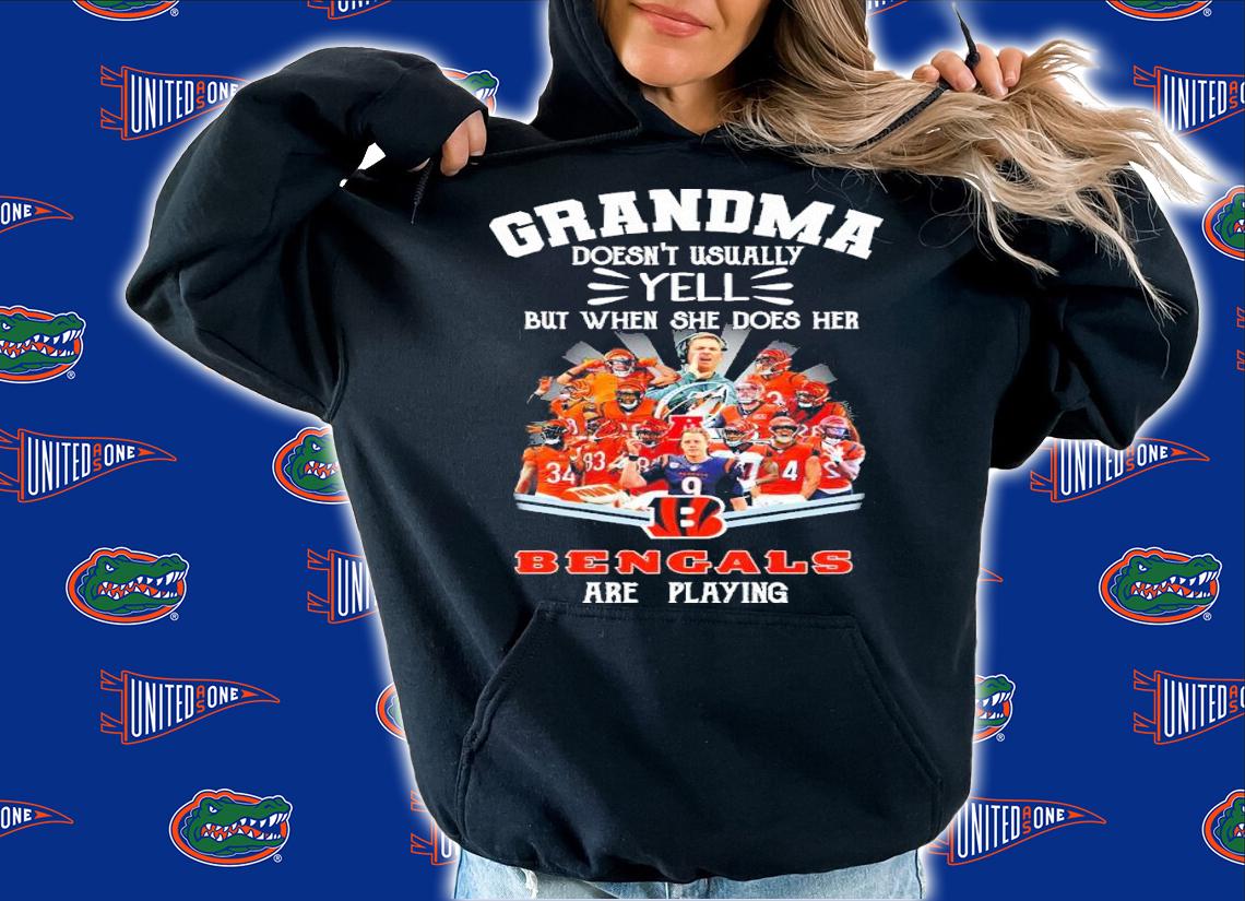 Grandma Doesn't Usually Yell But When She Does Her Bengals Are Playing Shirt