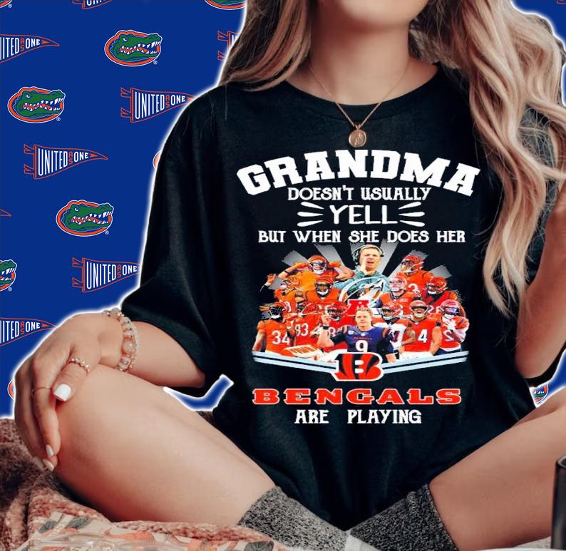 Grandma Doesn't Usually Yell But When She Does Her Bengals Are Playing Shirt