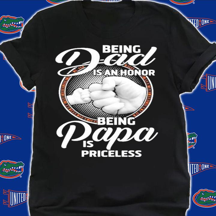 Being dad is an honor being papa is priceless shirt shirt