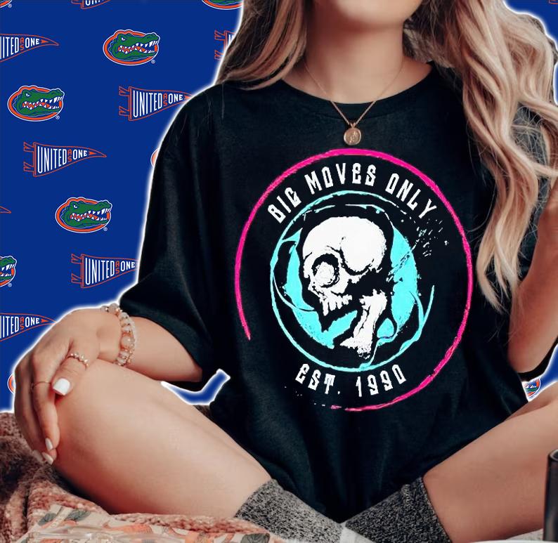 Big moves only est 1990 Skull T-shirt woman shirt