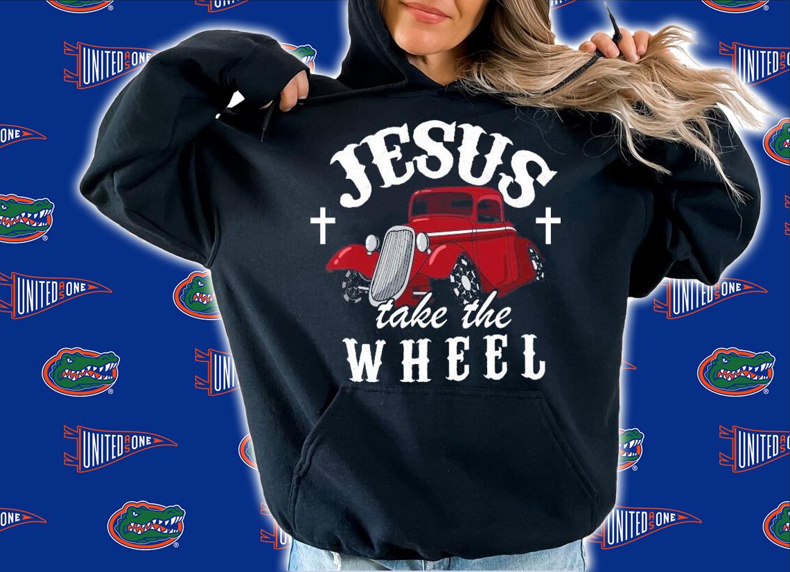 Car Jesus take the wheel shirt hoodie