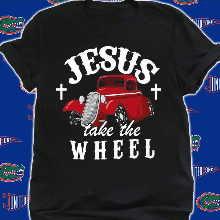 Car Jesus take the wheel shirt shirt