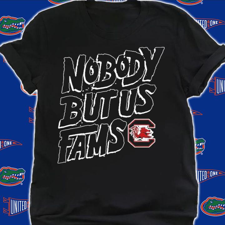 South Carolina Gamecocks nobody but us fams shirt