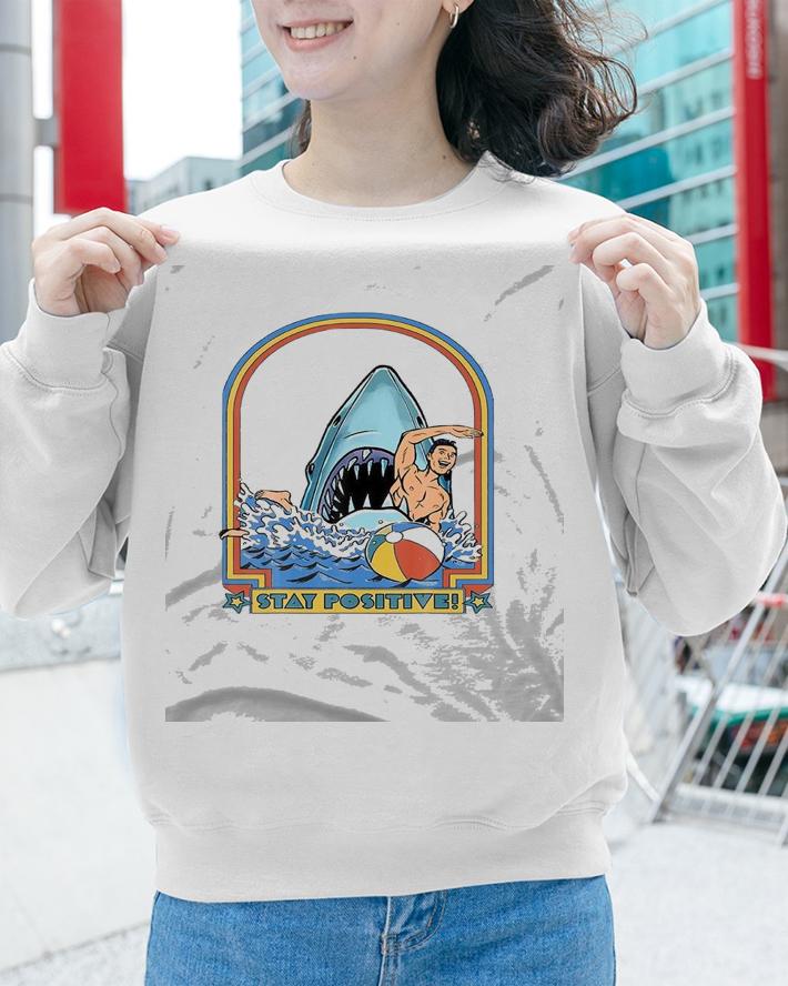 A Great Week For A Shark To Stay Positive T-Shirt sweatshirt