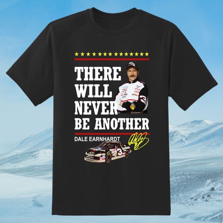 There Will Never Be Another Dale Earnhardt T-Shirt