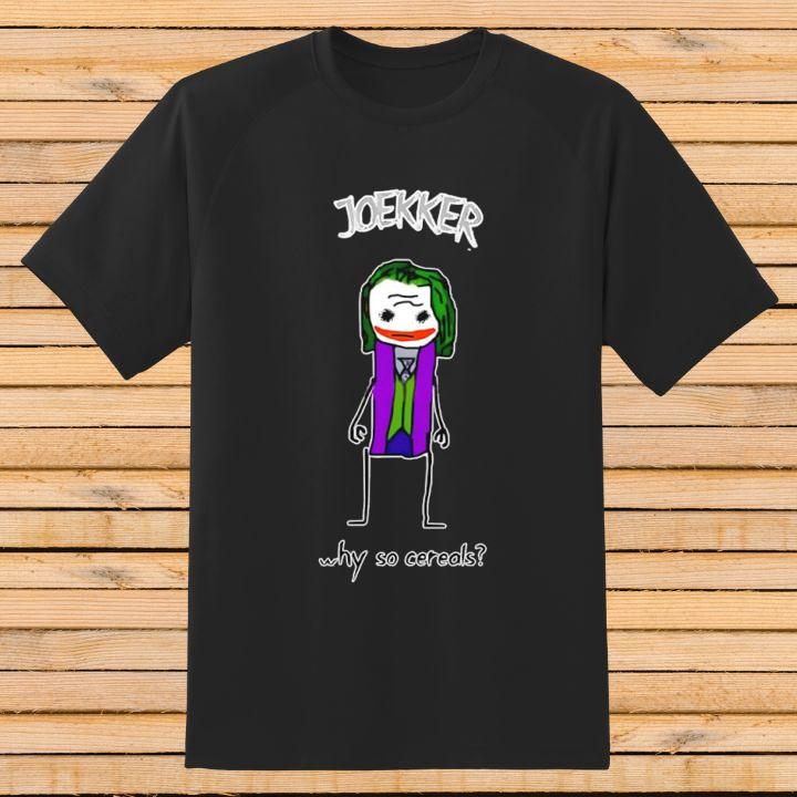 Funny Joker Joekker Why So Cereals T-Shirt