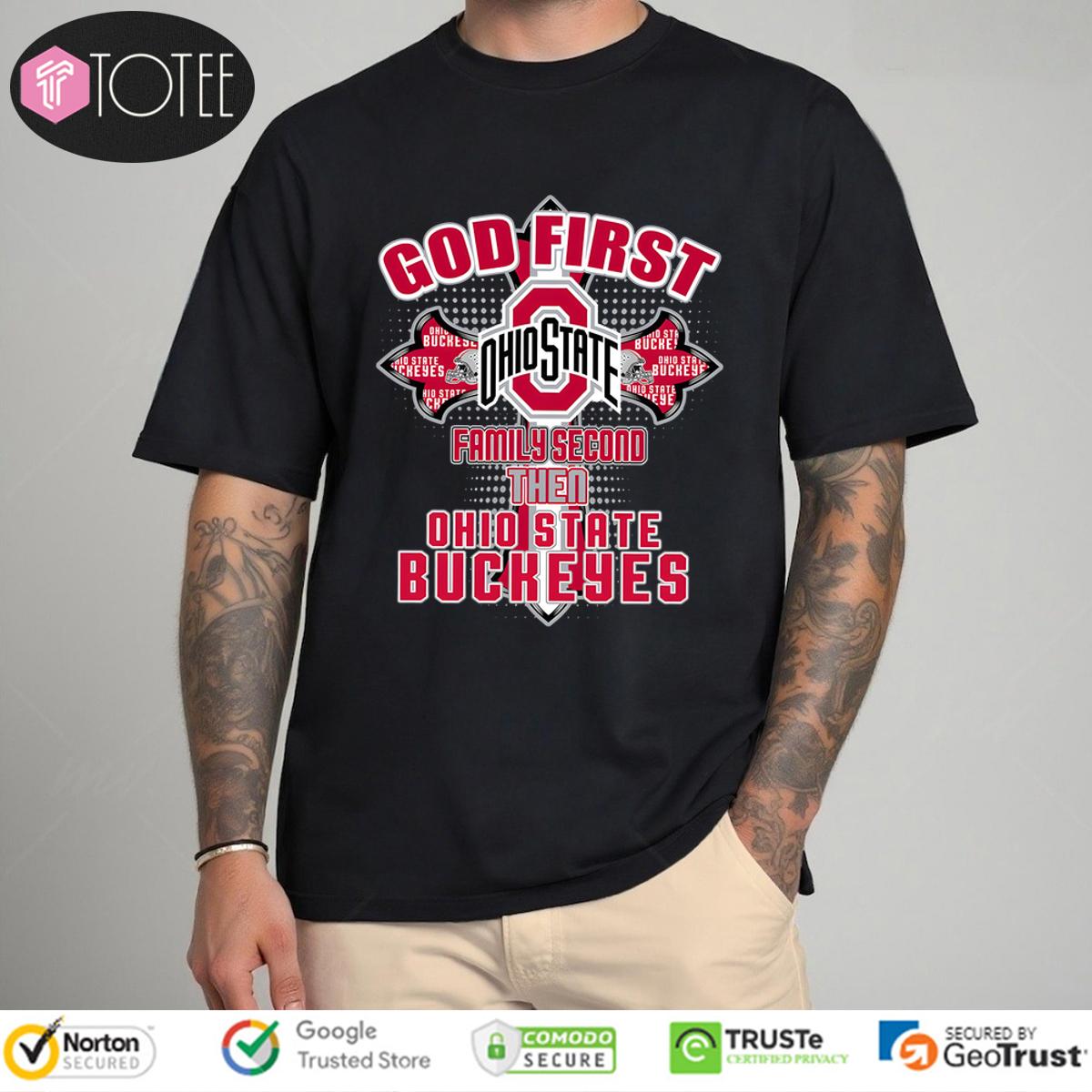 God First Family Second Then Ohio State Buckeyes Football Pride T-Shirt