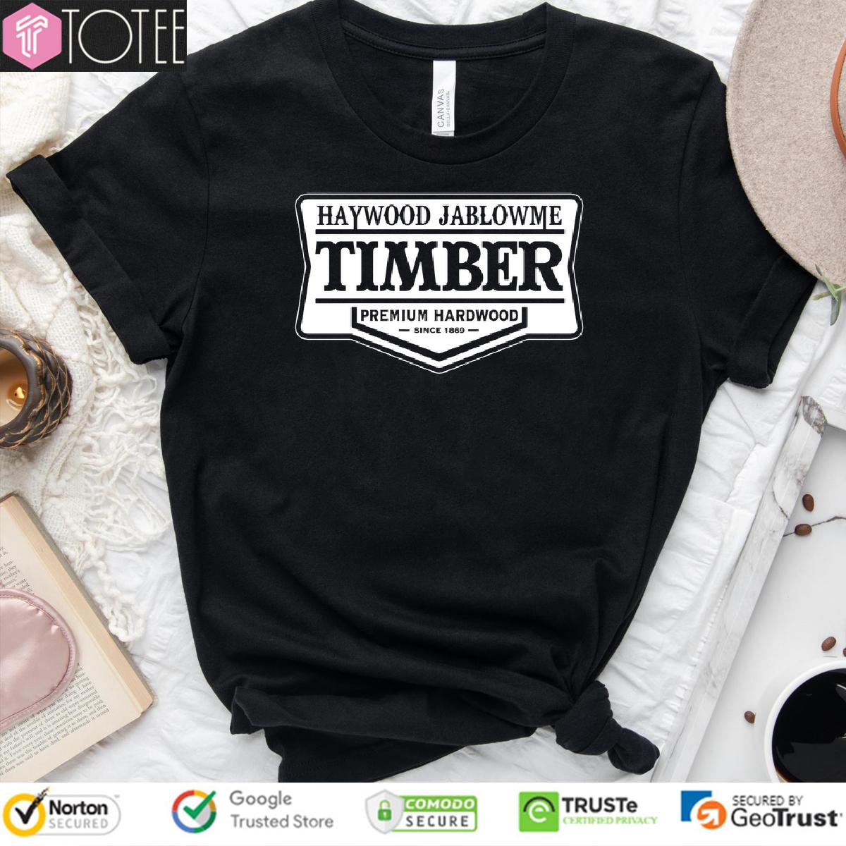 Haywood Jablowme Timber Shirt: Own the Legend, Get Yours Now!